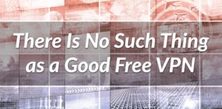 There Is No Such Thing as a Good Free VPN