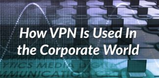 How VPN Is Used In the Corporate World