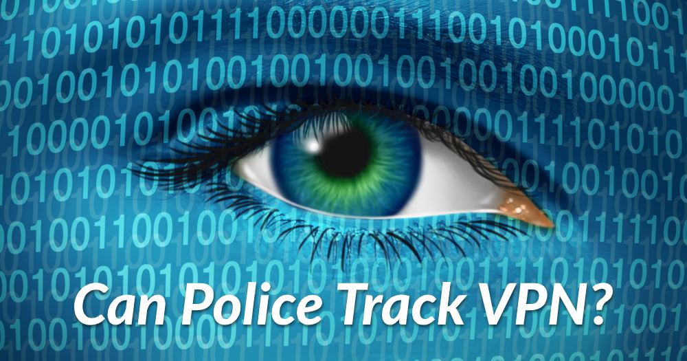 Can Police Track VPN?