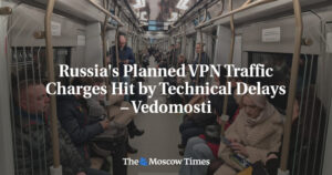 Russia's VPN traffic charges delayed as mobile operators struggle with technical hurdles