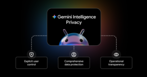 Android's AI evolution: Gemini Intelligence puts privacy first Android's AI evolution: Gemini Intelligence puts privacy first